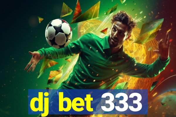 dj bet 333