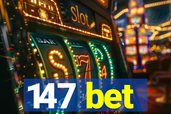 147 bet