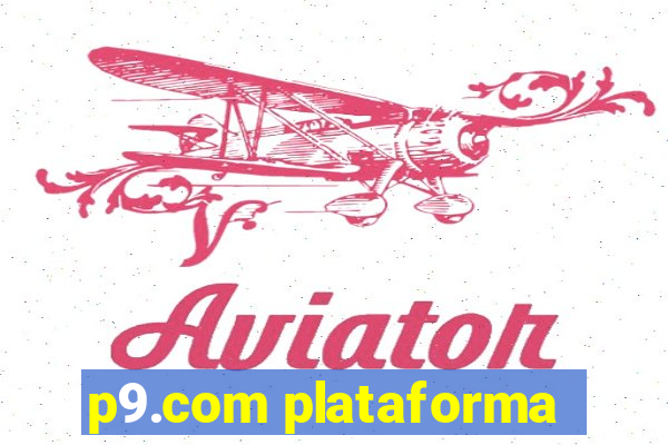 p9.com plataforma