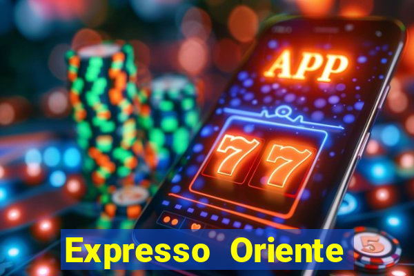 Expresso Oriente rota atual