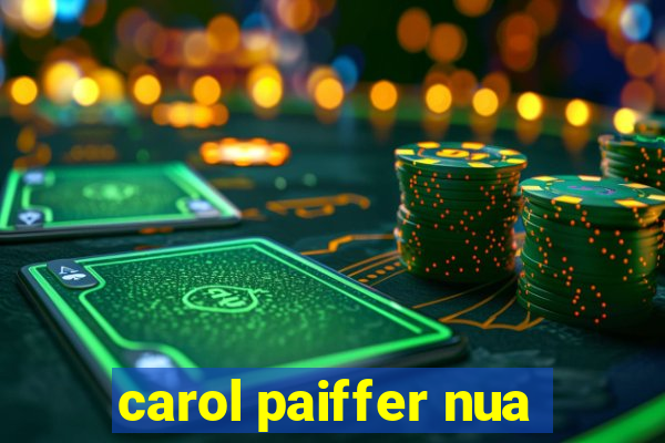 carol paiffer nua