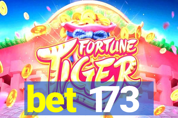 bet 173