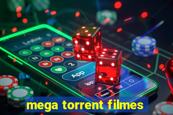 mega torrent filmes