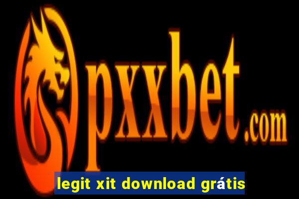 legit xit download grátis