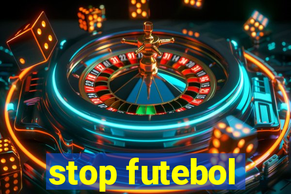 stop futebol