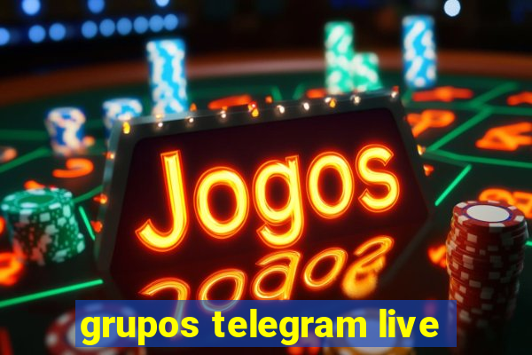 grupos telegram live