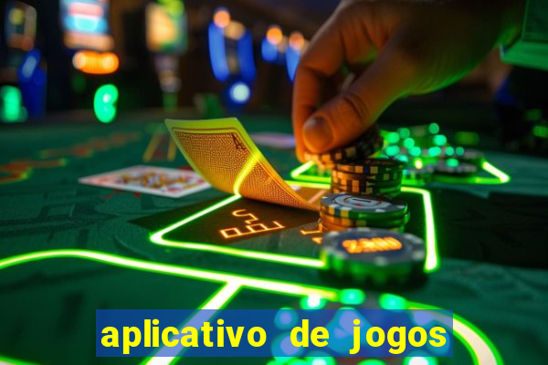 aplicativo de jogos para ganhar dinheiro grátis