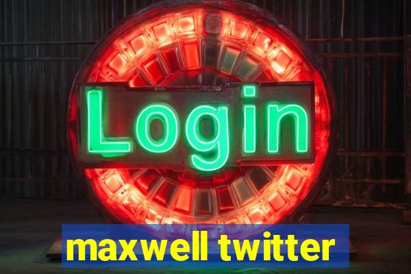 maxwell twitter