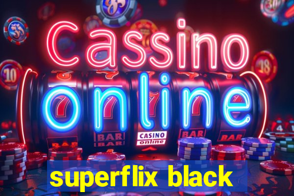 superflix black