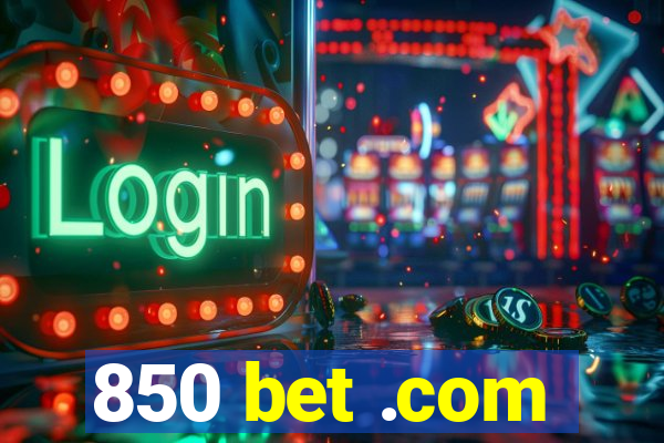 850 bet .com