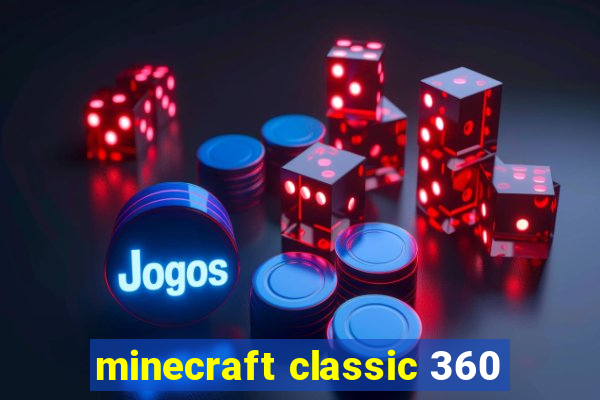 minecraft classic 360