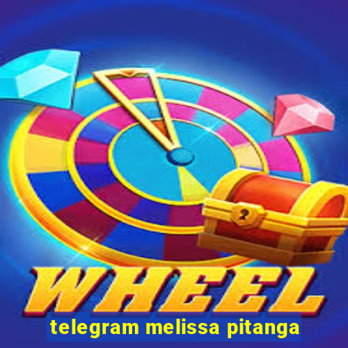 telegram melissa pitanga