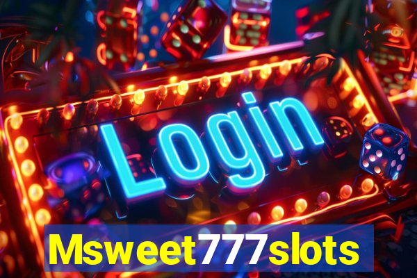 Msweet777slots