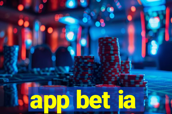 app bet ia