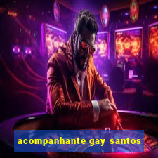 acompanhante gay santos