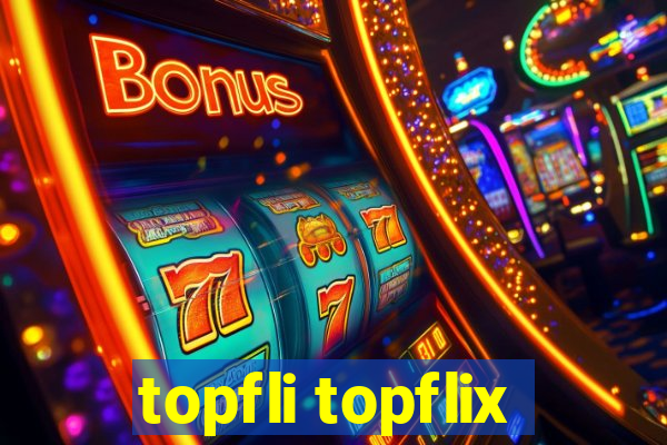 topfli topflix