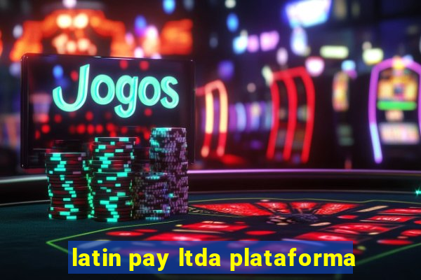 latin pay ltda plataforma