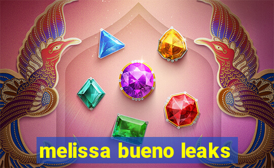 melissa bueno leaks