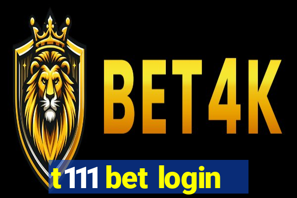 t111 bet login