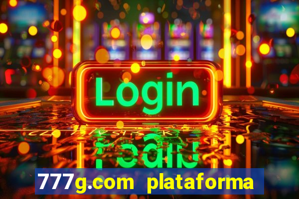 777g.com plataforma de jogos