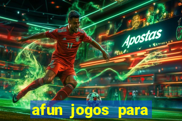 afun jogos para ganhar dinheiro