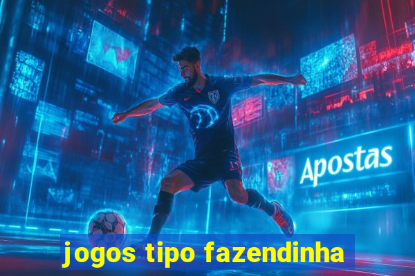 jogos tipo fazendinha