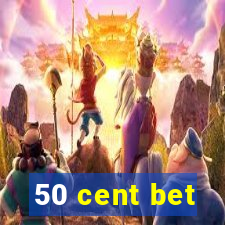 50 cent bet