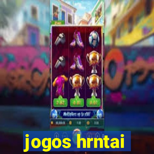 jogos hrntai