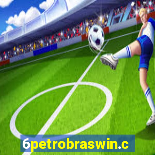 6petrobraswin.com