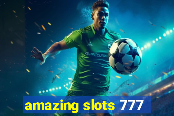 amazing slots 777