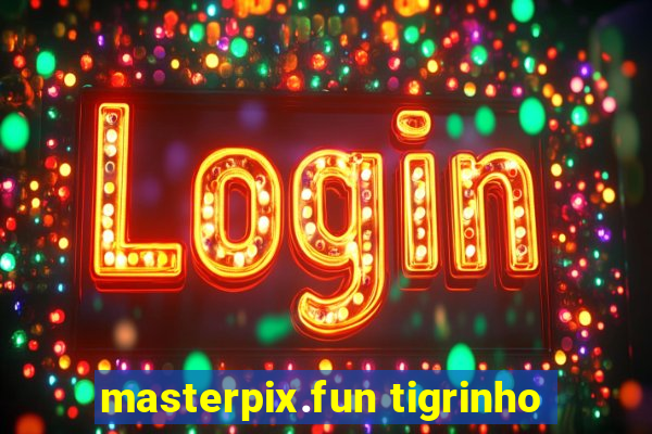 masterpix.fun tigrinho