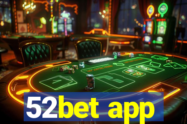 52bet app