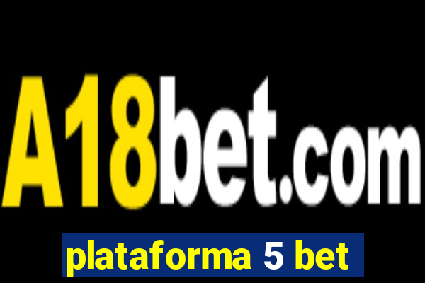 plataforma 5 bet