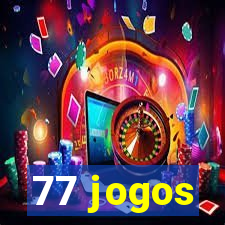 77 jogos