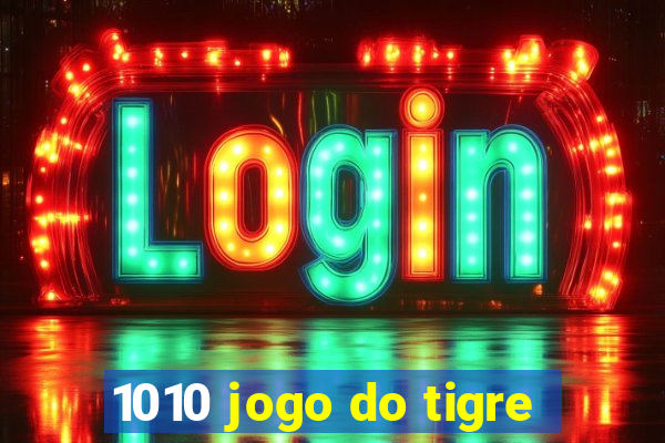 1010 jogo do tigre