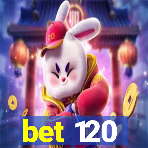 bet 120