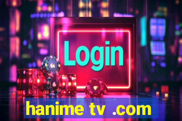 hanime tv .com