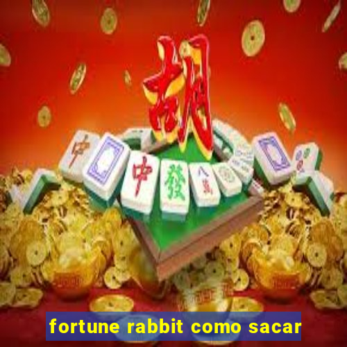 fortune rabbit como sacar