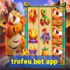 trofeu bet app