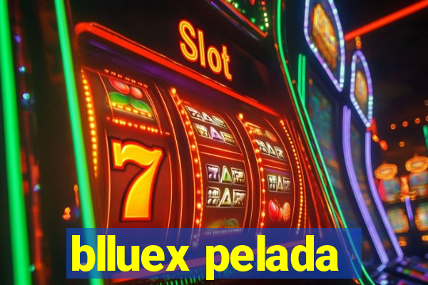 blluex pelada