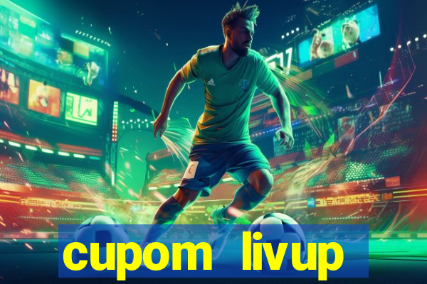 cupom livup primeira compra