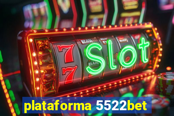 plataforma 5522bet