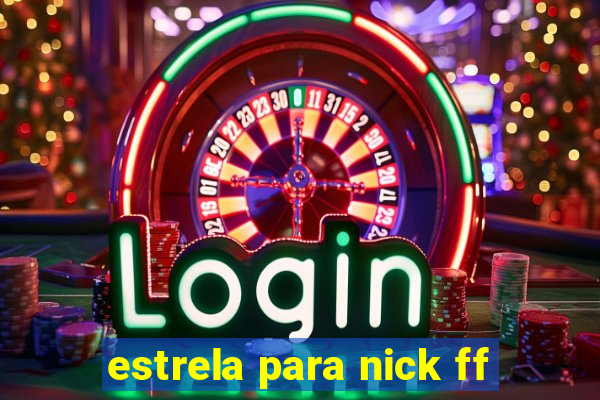 estrela para nick ff