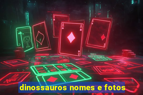 dinossauros nomes e fotos