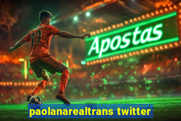 paolanarealtrans twitter