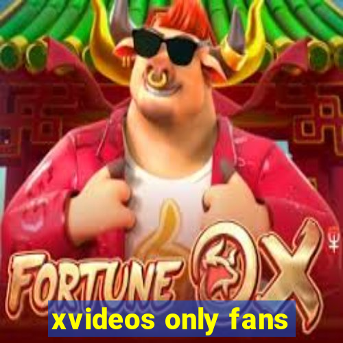 xvideos only fans