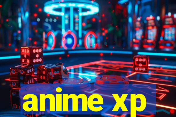 anime xp