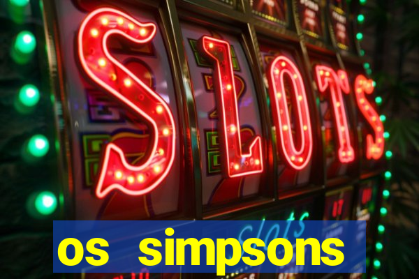 os simpsons assistir online dublado