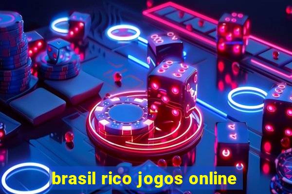 brasil rico jogos online