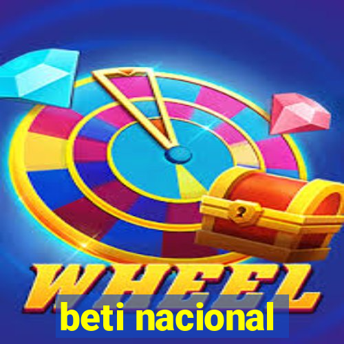 beti nacional